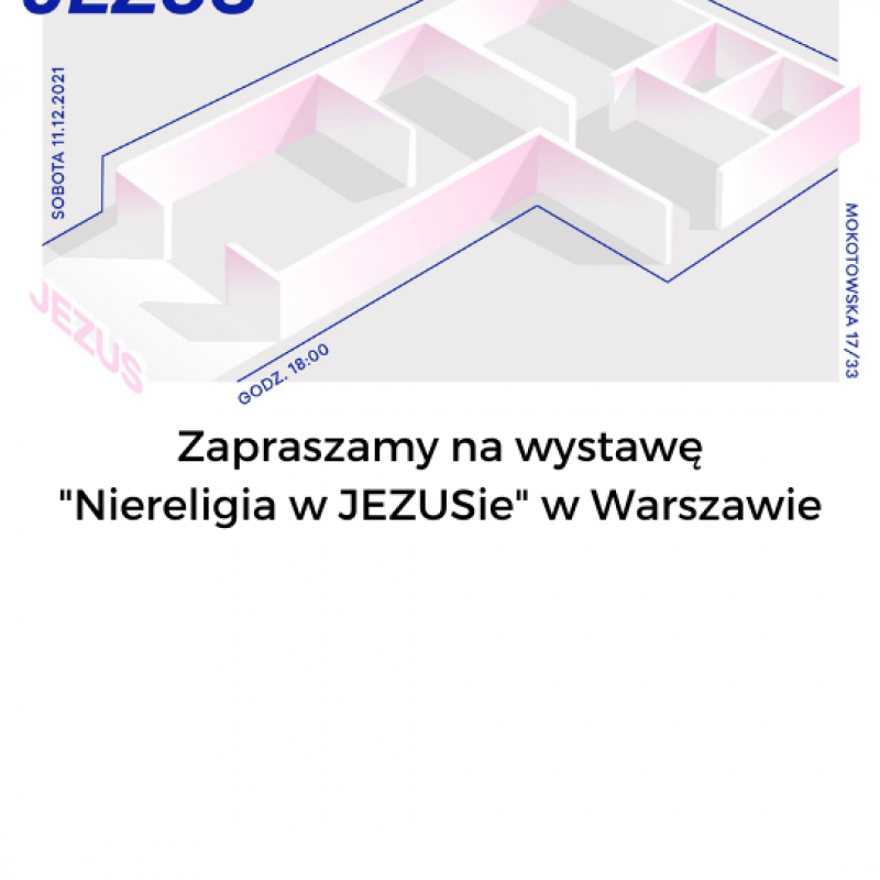 "Niereligia w JEZUSie" jedyna taka wystawa w Warszawie!