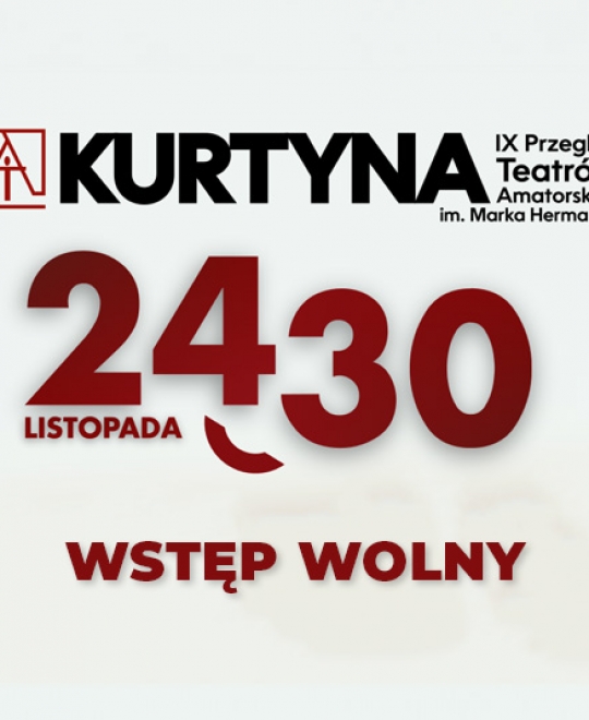 IX Przegląd Teatrów Amatorskich  KURTYNA 2024 i III Forum Teatrów Chrześcijańskich w Gdyni