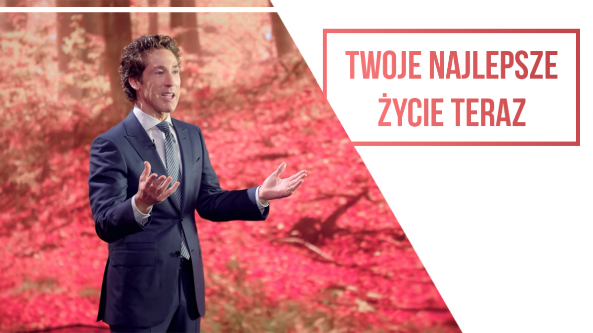 Joel Osteen. Twoje najlepsze życie, teraz